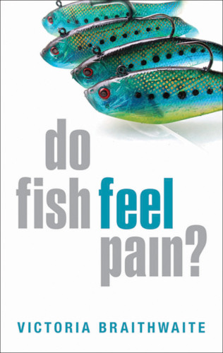 Do Fish Feel Pain Braithwaite Victoria