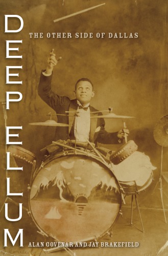 Deep Ellum The Other Side Of Dallas First Texas A M University Press Edition Brakefield