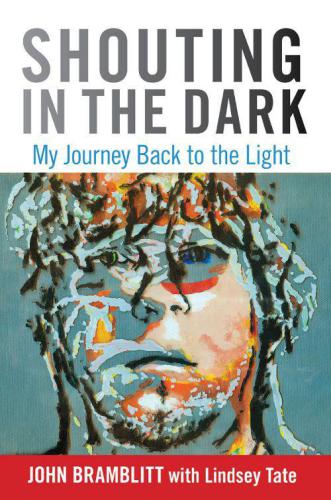 Shouting In The Dark My Journey Back To The Light Bramblitt