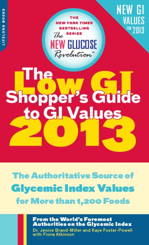 Shoppers Guide To Gi Values 2013 The Authoritative Source Of Glycemic Index Values For More Than 1200 Foods Brand Miller