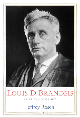 Louis D Brandeis American Prophet Brandeis Louis Dembitzrosen