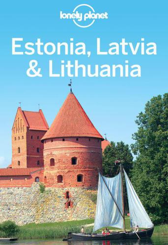 Lonely Planet Estonia Latvia Lithuania 6th Ed Brandon Pressermark Bakerpeter Dragicevichsimon Richmondandy Symington