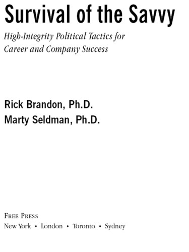 Survival Of The Savvy Highintegrity Political Tactics For Career And Company Success Brandon