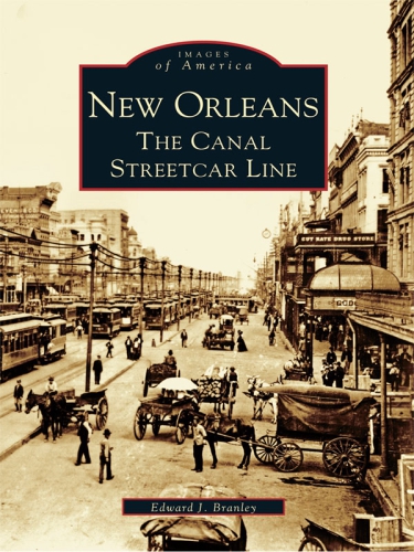New Orleans The Canal Streetcar Line Branley Edward J