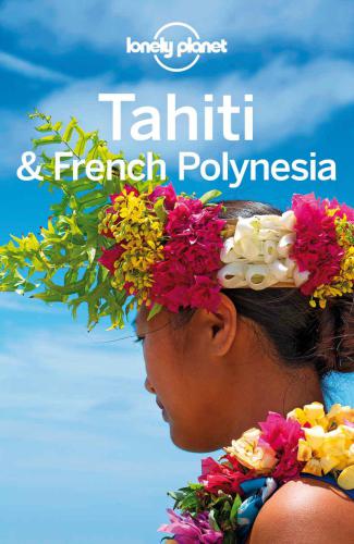 Lonely Planet Tahiti French Polynesia 10th Edition Brash Celestecarillet