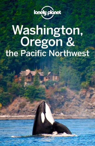 Lonely Planet Washington Oregon The Pacific Northwest 7th Ed Brash