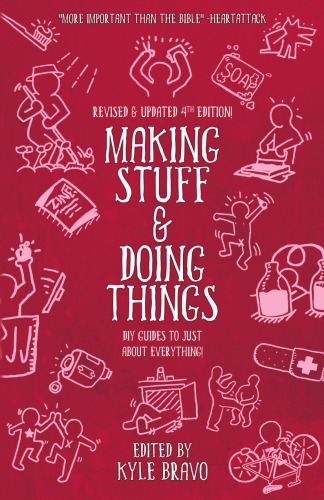 Making Stuff And Doing Things Fourth Edition Kyle Bravo