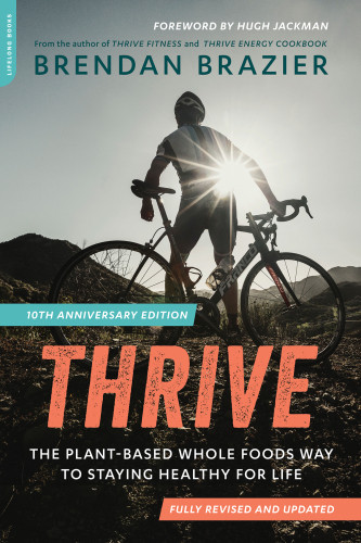 Thrive 10th Anniversary Edition Brendan Brazier