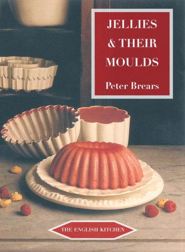 Jellies Their Moulds Illustrated Peter Brears