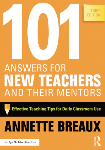 101 Answers For New Teachers And Their Mentors Effective Teaching Tips For Daily Classroom Use Breaux