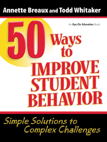 50 Ways To Improve Student Behavior Simple Solutions To Complex Challenges Breaux