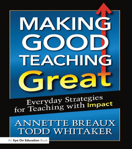 Making Good Teaching Great Everyday Strategies For Teaching With Impact Breaux