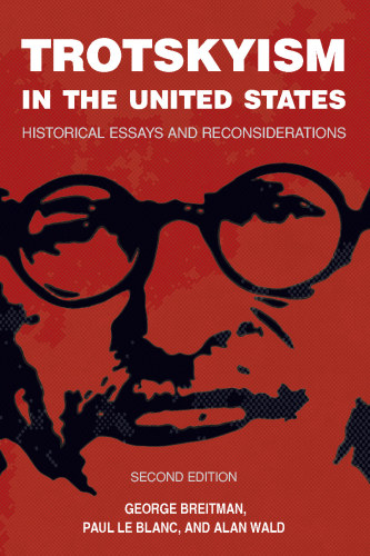 Trotskyism In The United States Historical Essays And Reconsiderations 2nd Edition Breitman