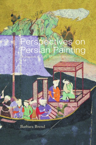 Perspectives On Persian Painting Dr Barbara Brend
