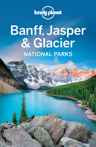 Banff Jasper And Glacier National Parks Lonely Planet Brendan Sainsbury