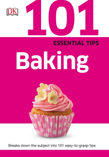 101 Essential Tips Baking Breaks Down The Subject Into 101 Easytograsp Tips Caroline Bretherton