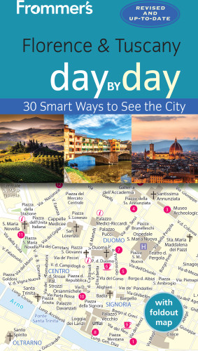 Frommers Florence And Tuscany Day By Day 4th Edition Stephen Brewer
