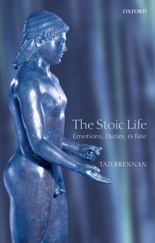 The Stoic Life Emotions Dutties And Fate Brennan Tad