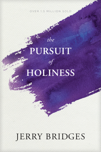 The Pursuit Of Holiness With Study Guide Bridges Jerry