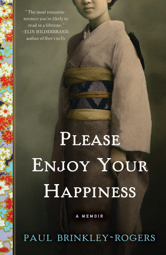 Please Enjoy Your Happiness First Touchstone Hardcover Edition Brinkleyrogers