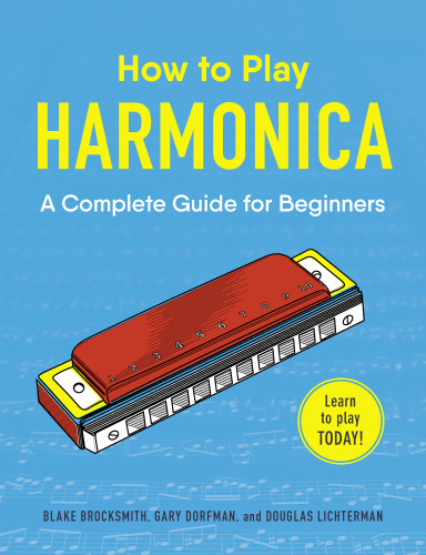 How To Play Harmonica First Adams Media Trade Paperback Edition Blake Brocksmith