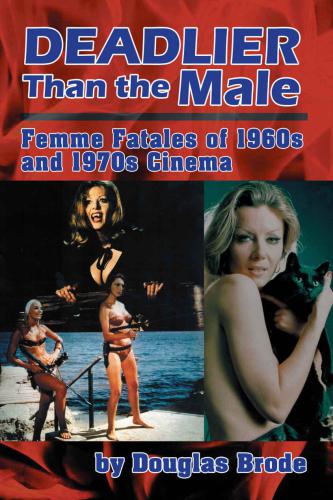 Deadlier Than The Male Femme Fatales Of 1960s And 1970s Cinema Femme Fatales In 1960s And 1970s Cinema Brode
