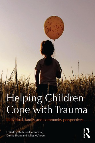 Helping Children Cope With Trauma Individual Family And Community Perspectives Brom