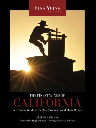 The Finest Wines Of California A Regional Guide To The Best Producers And Their Wines Brook