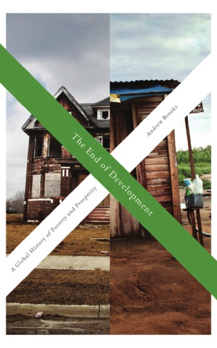The End Of Development A Global History Of Poverty And Prosperity Brooks