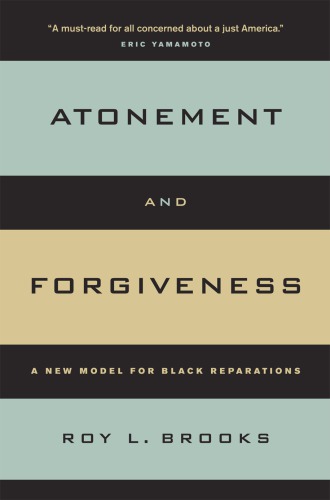 Atonement And Forgiveness A New Model For Black Reparations Brooks