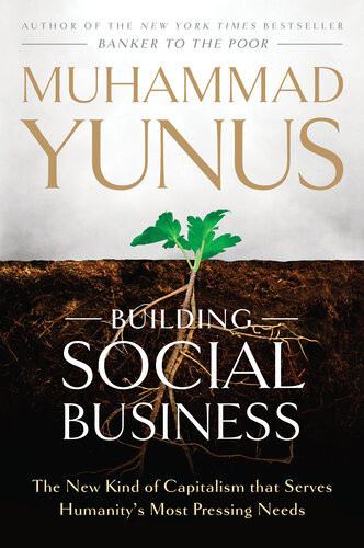 Building Social Business Muhammad Yunus