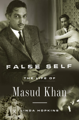 False Self The Life Of Masud Khan Linda Hopkins