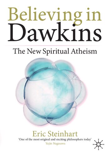 Believing In Dawkins The New Spiritual Atheism Eric Steinhart