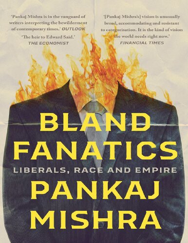 Bland Fanatics Liberals Race And Empire Pankaj Mishra