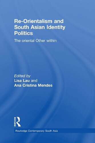 Reorientalism And South Asian Identity Politics The Oriental Other Within Lisa Lau Ana Cristina Mendes