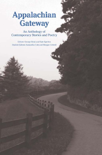 Appalachian Gateway An Anthology Of Contemporary Stories And Poetry 1 Ed George Brosi Kate Egerton