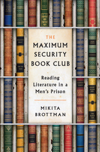 The Maximum Security Book Club Mikita Brottman