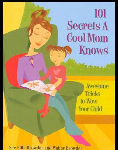 101 Secrets A Cool Mom Knows Browder Walterbrowder Sue