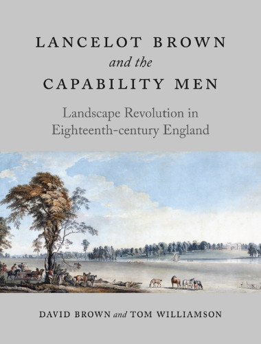 Lancelot Brown And The Capability Men David Brown Tom Williamson