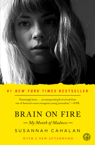 Brain On Fire My Month Of Madness First Simon Schuster Trade Paperback Edition Cahalan
