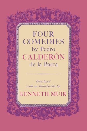 Four Comedies By Pedro Calderon De La Barca Pedro Caldern De La Barca