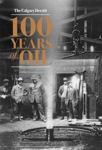 100 Years Of Oil Calgary Herald Firm