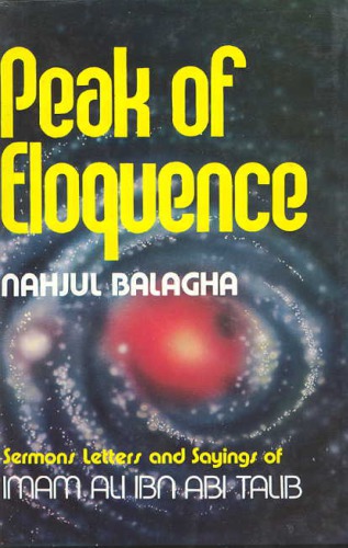 Nahjul Balagha Peak Of Eloquence Sermons Letters And Sayings Of Imam Ali Ibn Abu Talib Caliph Al Ibn Ab Libsharf Alra
