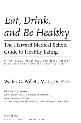 Eat Drink And Be Healthy B The Harvard Medical School Guide To Healthy Eating Callahan