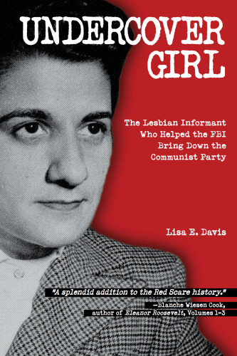 Undercover Girl J Edgar Hoovers War Against Communism And The Informant Who Helped Bring It Down Calomiris