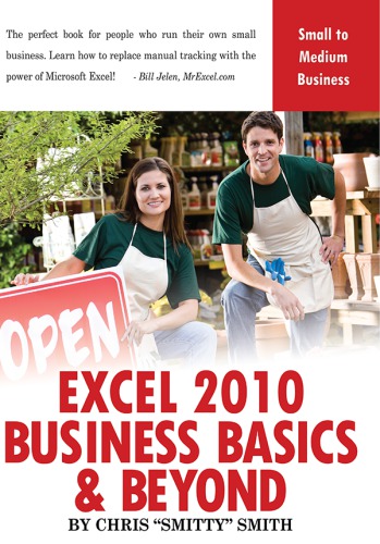 Excel 2010 Business Basics And Beyond Chris Smitty Smith