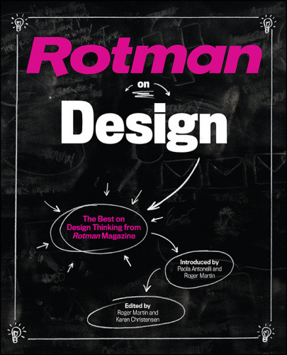 Rotman On Design The Best On Design Thinking From Rotman Magazine Christensen