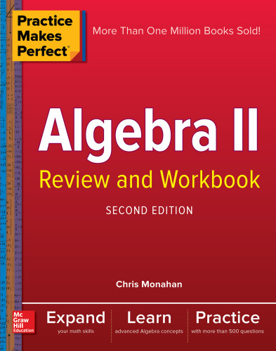 Practice Makes Perfect Algebra Ii Review And Workbook Christopher Monahan