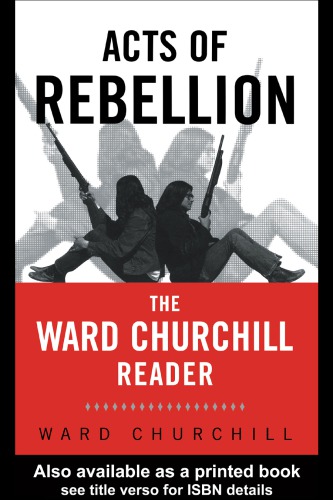 Acts Of Rebellion The Ward Churchill Reader Churchill Ward
