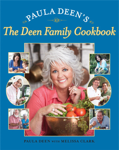 Paula Deens The Paula Deen Family Cookbook Clark Melissadeen